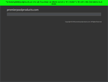 Tablet Screenshot of premierpoolproducts.com